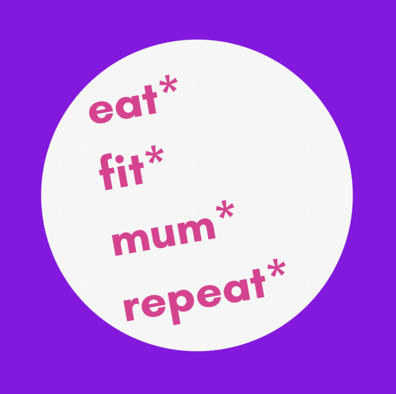 eat* fit* mum* repeat*